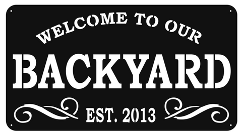 Welcome To Our Backyard Sign