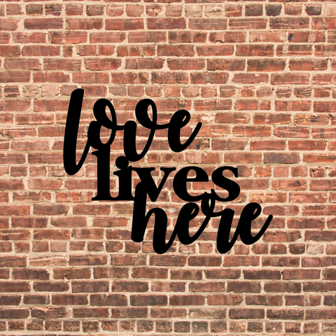 Love Lives Here Metal Home Décor Wall Sign